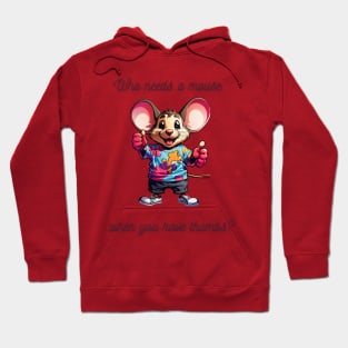 Who needs a mouse when you have thumbs? Hoodie